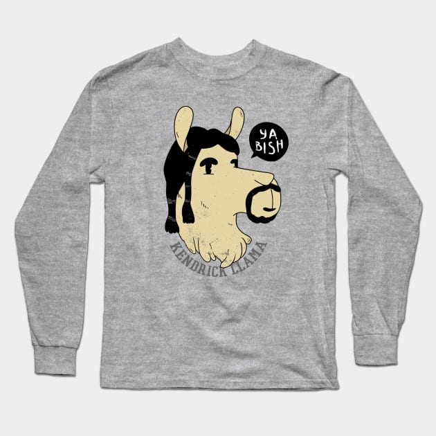 Kendrick Llama Ya Bish Funny meme Long Sleeve T-Shirt by dirtbikeart